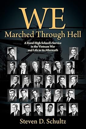 we marched through hell a rural high school s service in the vietnam war and life in its aftermath 1st