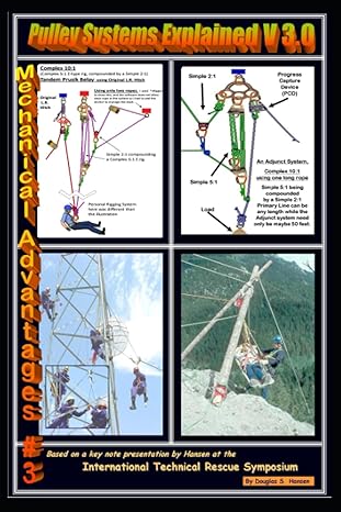 mechanical advantages #3 pulley systems explained v 3 0 1st edition douglas s. hansen 1689433388,