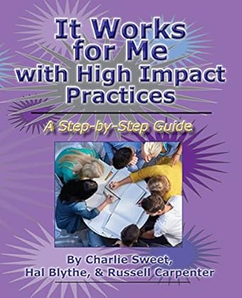 it works for me with high impact practices 1st edition charlie sweet ,hal blythe ,russell carpenter 1581073208