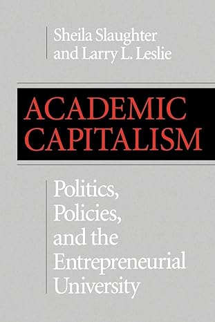 academic capitalism politics policies and the entrepreneurial university 1st edition sheila slaughter ,larry