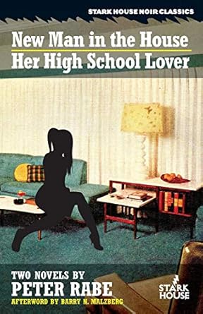 new man in the house / her high school lover combined edition peter rabe ,barry n. malzberg 1944520783,