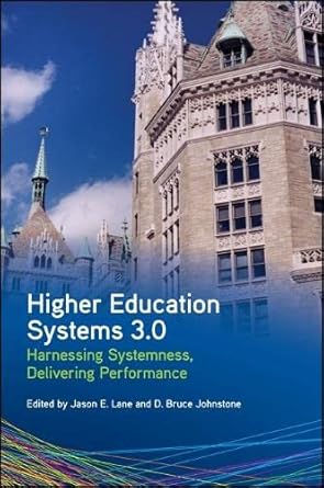 higher education systems 3 0 harnessing systemness delivering performance 1st edition jason e. lane ,d. bruce