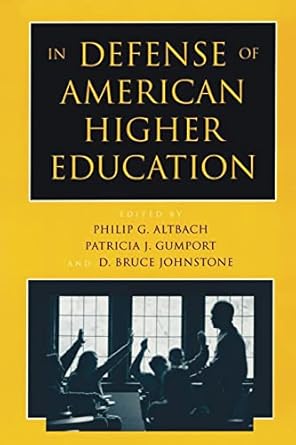 in defense of american higher education 1st edition philip g. altbach ,patricia j. gumport ,d. bruce