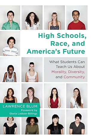 high schools race and america s future what students can teach us about morality diversity and community