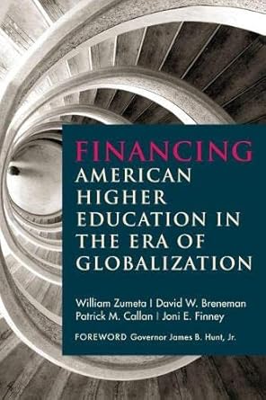 financing american higher education in the era of globalization 3rd/16th/12th edition william zumeta ,david