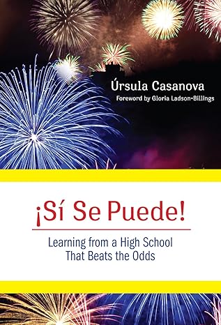 si se puede learning from a high school that beats the odds 1st edition ursula casanova 0807751022,