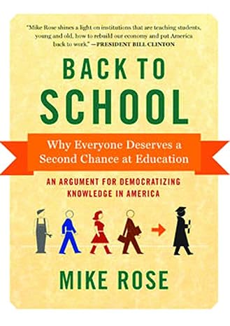 back to school why everyone deserves a second chance at education 1st edition mike rose 0575084685,