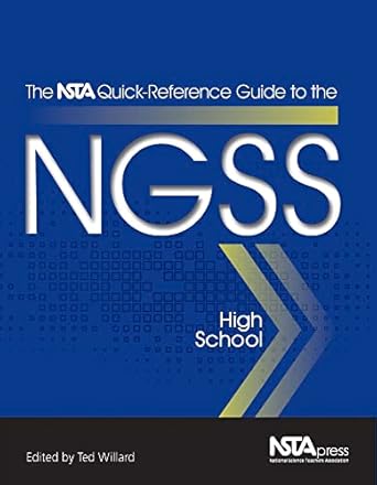 the nsta quick reference guide to the ngss high school 1st edition ted willard 1941316131, 978-1941316139