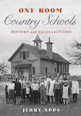 one room country schools history and recollections 1st edition jerry apps 0870207520, 978-0870207525