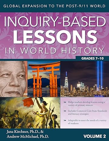 inquiry based lessons in world history global expansion to the post 9/11 world 1st edition jana kirchner