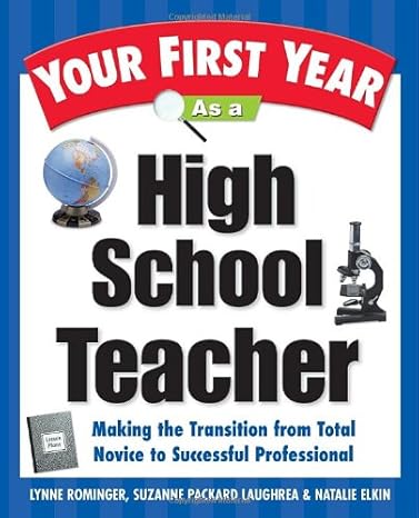 your first year as a high school teacher making the transition from total novice to successful professional