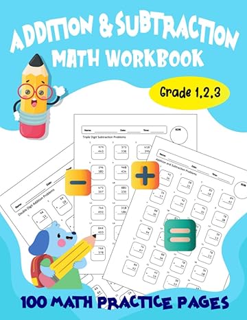 addition and subtraction math workbook grade 1 2 3 100 practice pages for age 6+ add and subtract double