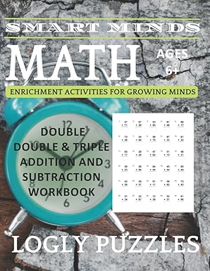 smart minds math double double and triple addition and subtraction workbook ages 6+ two and three digit