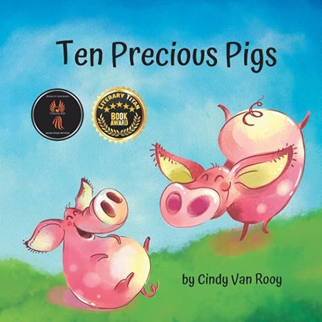 ten precious pigs a rhyming count to ten adventure 1st edition cindy van rooy b09tn45ds9, 979-8985886504