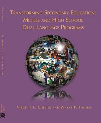 transforming secondary education middle and high school dual language programs 1st edition virginia p.