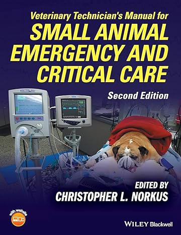 veterinary technician s manual for small animal emergency and critical care 2nd edition christopher l. norkus