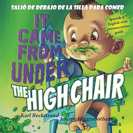 it came from under the high chair salio de debajo de la silla para comer a mystery bilingual edition karl