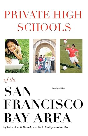 private high schools of the san francisco bay area 4th edition betsy little mba ,paula molligan mba