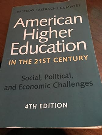 american higher education in the twenty first century social political and economic challenges 4th edition