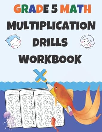 grade 5 math multiplication drills workbook grade 5 workbook for ages 9 12 5th grade gath workbook with