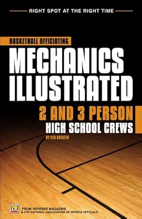 basketball officiating mechanics 2 and 3 person high school crews right spot at the right time 1st edition