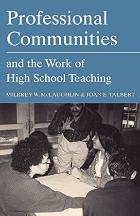 professional communities and the work of high school teaching 1st edition milbrey w. mclaughlin ,joan e.