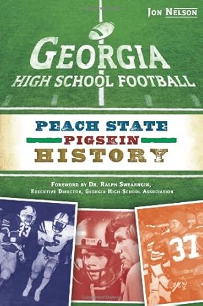 georgia high school football peach state pigskin history 1st edition jon nelson 1609492951, 978-1609492953