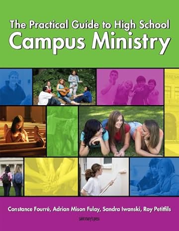 the practical guide to high school campus ministry 1st edition constance fourre 0884899632, 978-0884899631