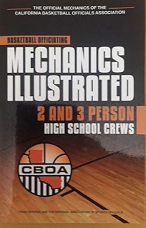 basketball officiating mechanics illustrated 2 and 3 person high school crews with dvd 1st edition california