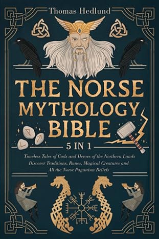 the norse mythology bible 5 in 1 timeless tales of gods and heroes of the northern lands discover traditions