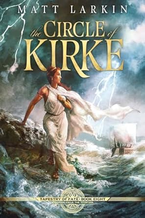 the circle of kirke a fantasy retelling of greek mythology  matt larkin 1946686883, 978-1946686886