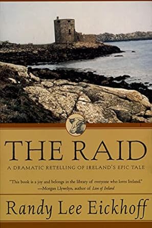 the raid a dramatic retelling of ireland s epic tale  randy lee eickhoff 0312851928, 978-0312851927