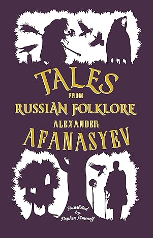 tales from russian folklore new translation  alexander afanasyev, stephen pimenoff 184749837x, 978-1847498373