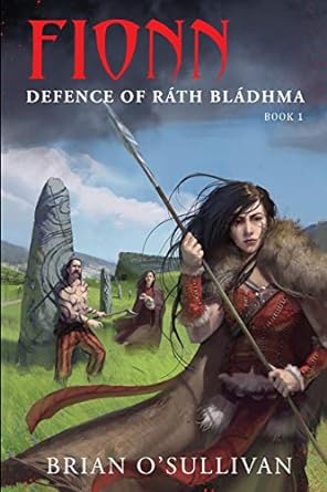 fionn defence of rath bladhma the fionn mac cumhal series book 1  mr brian osullivan 0992254574,