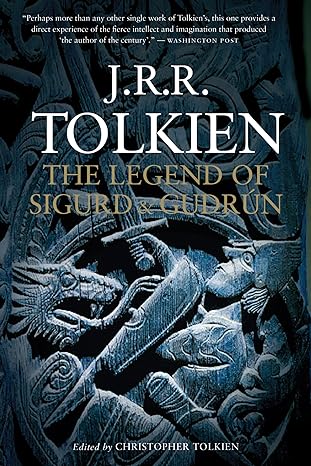 the legend of sigurd and gudr n  j.r.r. tolkien, christopher tolkien 0547394578, 978-0547394572