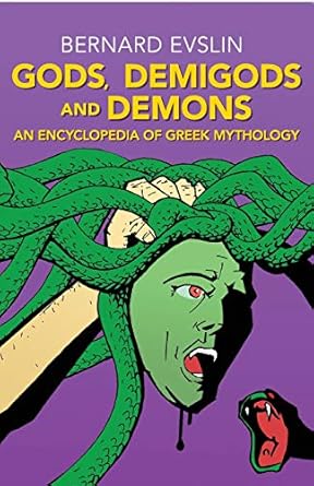 gods demigods and demons an encyclopedia of greek mythology  bernard evslin 1453272968, 978-1453272961