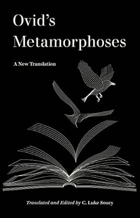 ovid s metamorphoses a new translation  c. luke soucy, ovid 0520394852, 978-0520394858