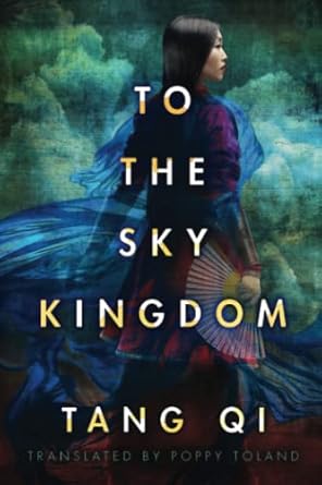 to the sky kingdom  tang qi, poppy toland 1503937429, 978-1503937420