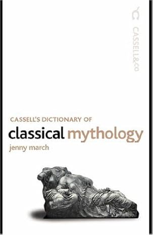 cassell s dictionary of classical mythology  jennifer r. march 030435788x, 978-0304357888