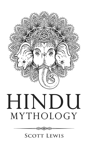 hindu mythology classic stories of hindu myths gods goddesses heroes and monsters  scott lewis 1723745642,