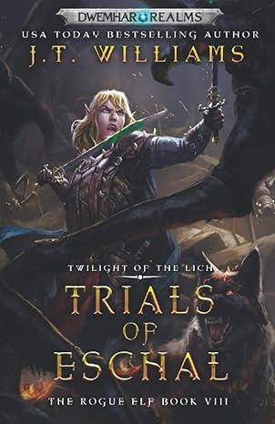 trials of eschal twilight of the lich  j.t. williams 979-8755103619