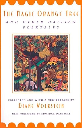 the magic orange tree and other haitian folktales  diane wolkstein, edwidge danticat 0805210776,