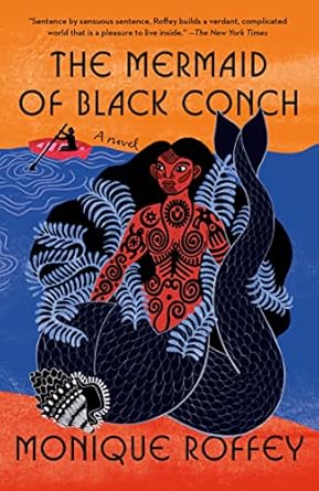 the mermaid of black conch a novel  monique roffey 0593467353, 978-0593467350