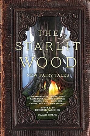 the starlit wood new fairy tales  dominik parisien, navah wolfe 148145613x, 978-1481456135