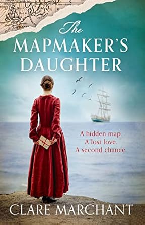 the mapmaker s daughter the most spellbinding and heartbreaking historical fiction novel for 2023  clare