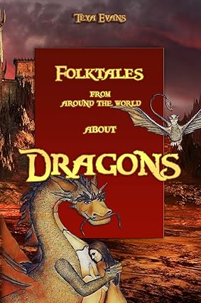 dragons folktales from around the world  teya evans 1729424155, 978-1729424155