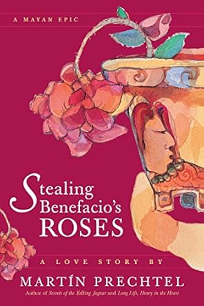 stealing benefacio s roses  martin prechtel 1556435878, 978-1556435874