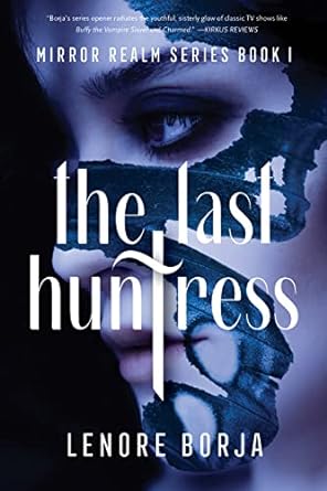 the last huntress mirror realm series book i  lenore borja 1684631734, 978-1684631735