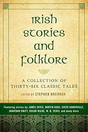 irish stories and folklore a collection of thirty six classic tales  steve brennan 1510725644, 978-1510725645