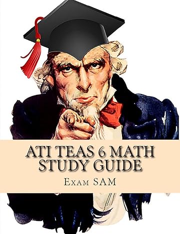 ati teas 6 math study guide teas math exam preparation with 5 practice tests and step by step solutions 1st